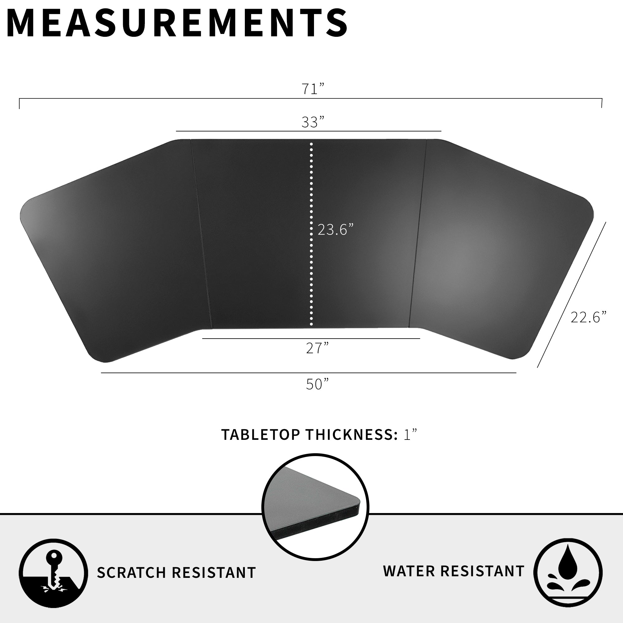 The 3-piece top is ideal for corner setups and is compatible with both manual and electric frames measuring 49” in length.