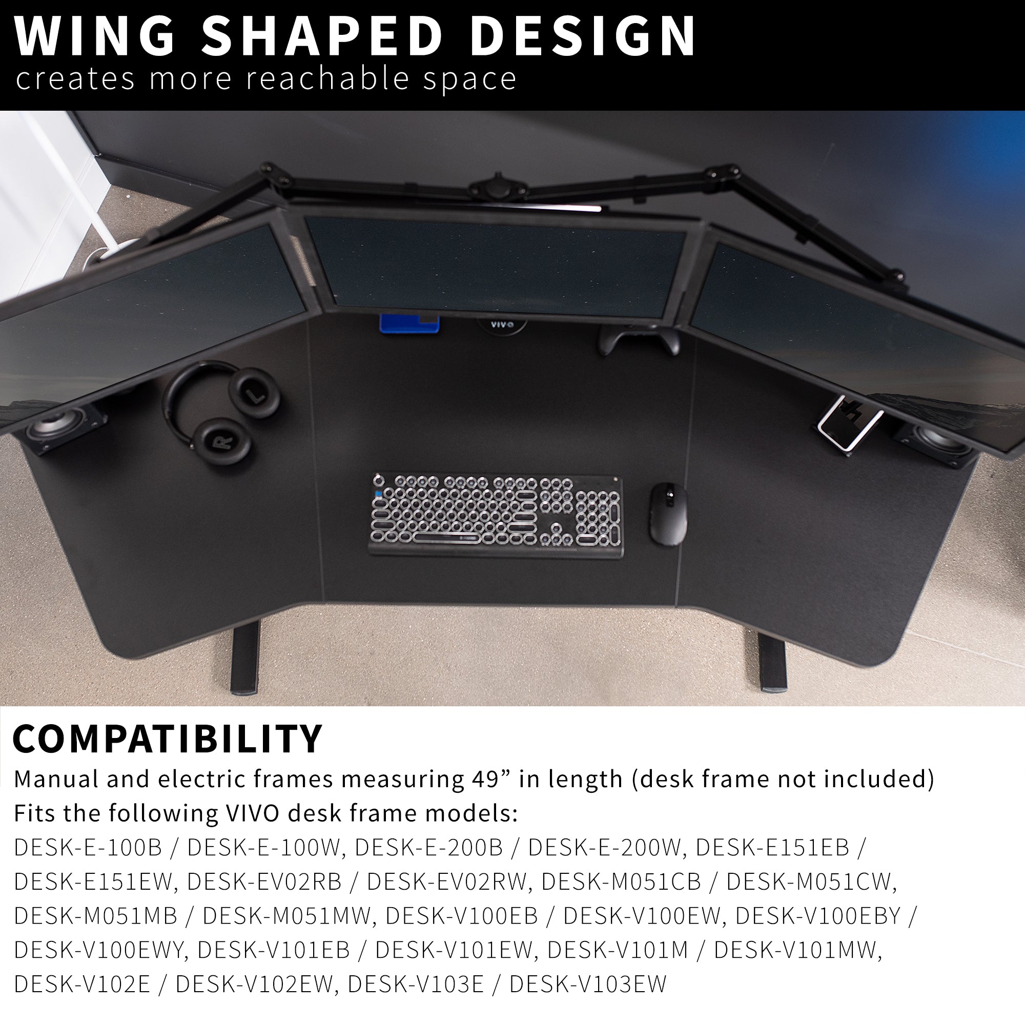 The 3-piece top is ideal for corner setups and is compatible with both manual and electric frames measuring 49” in length.