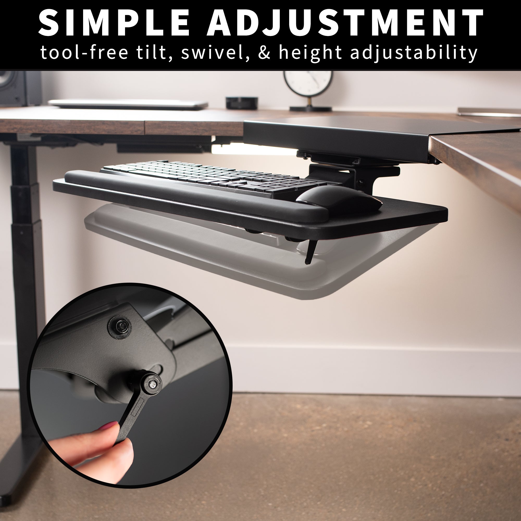 Tool-free tilt, swivel, and height adjustment providing the perfect typing angle for every user. 